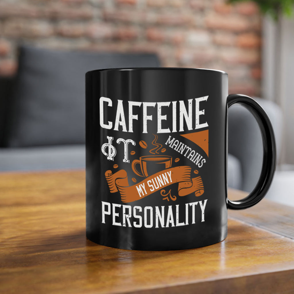 caffeine — it maintains my sunny personality 196#- coffee-Mug / Coffee Cup