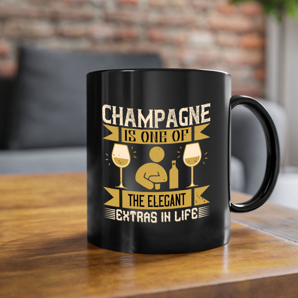 champagne is one of the elegant extras in life 8#- drinking-Mug / Coffee Cup