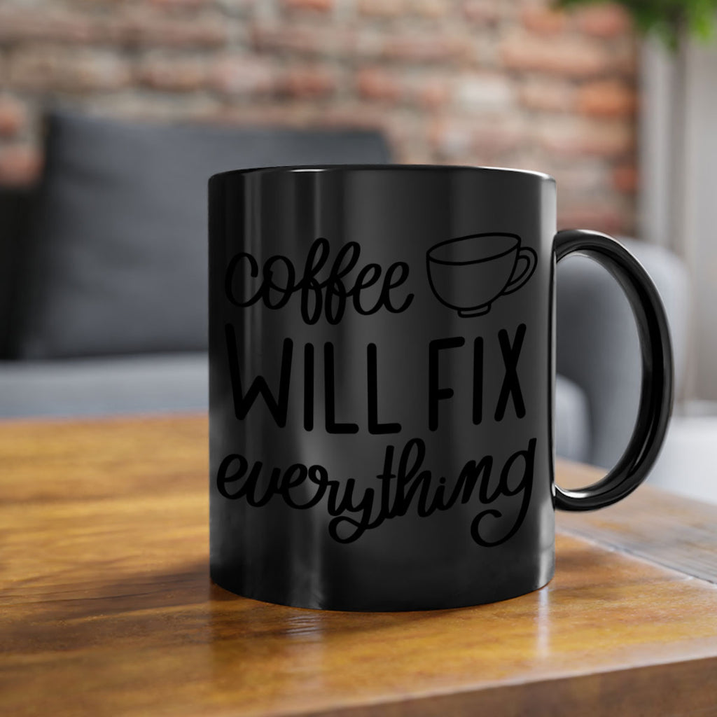 coffee will fix everything 135#- coffee-Mug / Coffee Cup