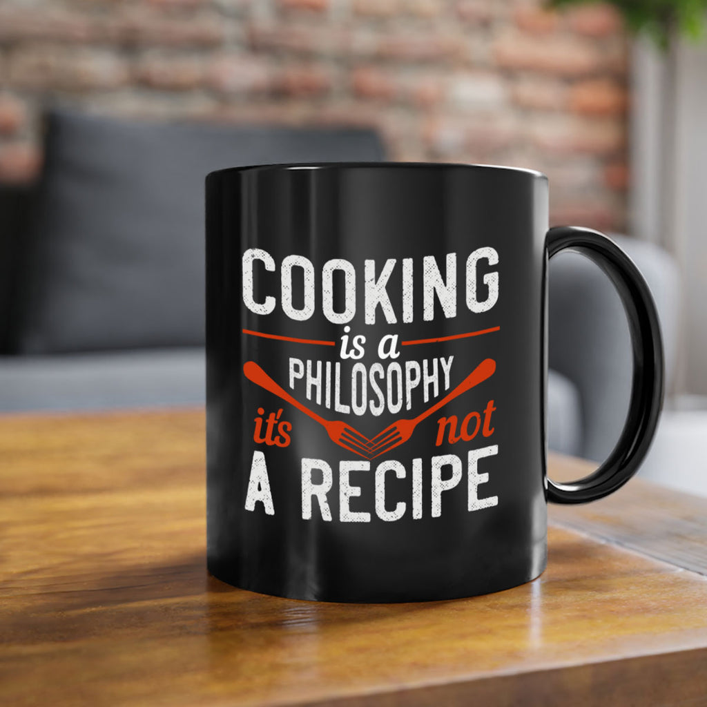 cooking is a philosophy its not a recipe 49#- cooking-Mug / Coffee Cup
