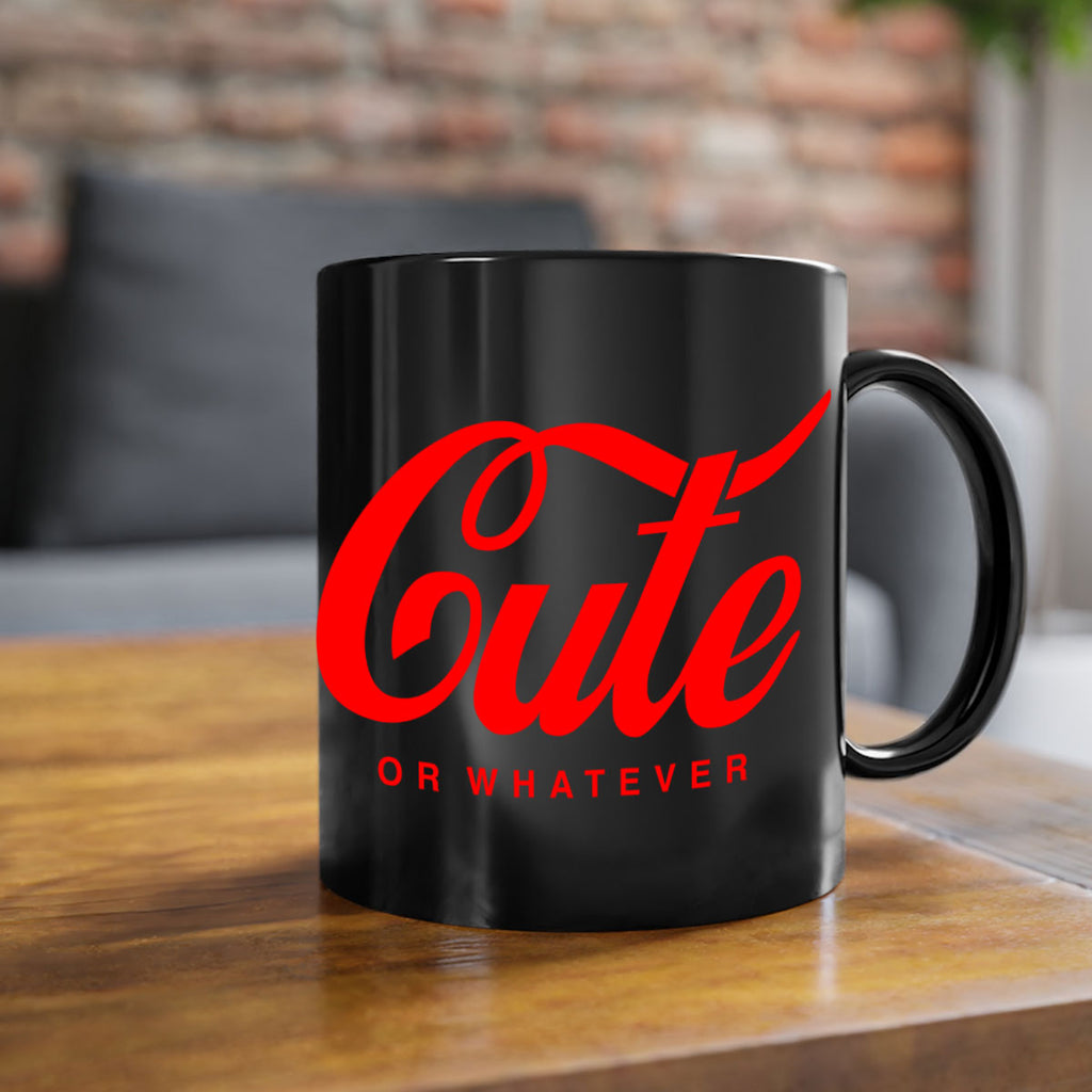 cute or whatever 179#- black words - phrases-Mug / Coffee Cup
