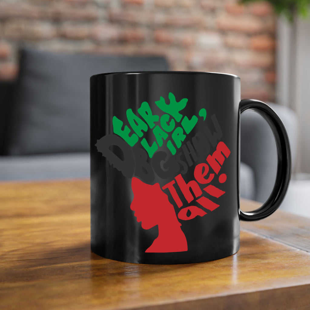 dear black  girl  show them all color 175#- black words - phrases-Mug / Coffee Cup