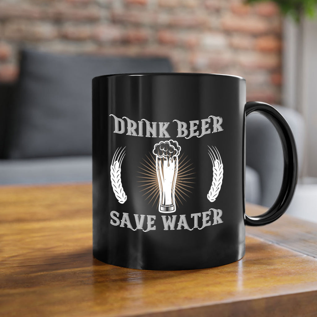 drink beer save water 93#- beer-Mug / Coffee Cup