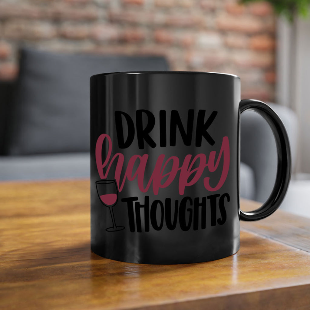 drink happy thoughts 58#- wine-Mug / Coffee Cup