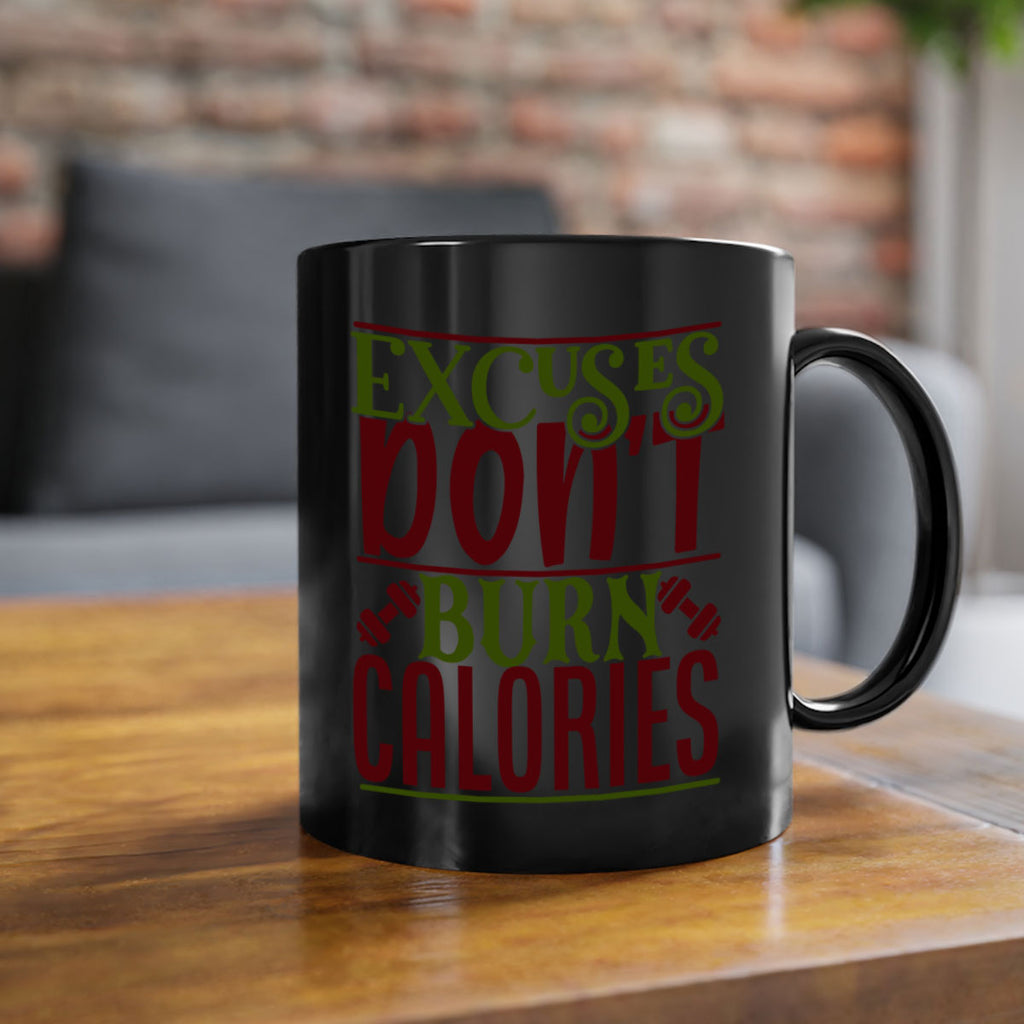 excuses dont burn calories 46#- gym-Mug / Coffee Cup
