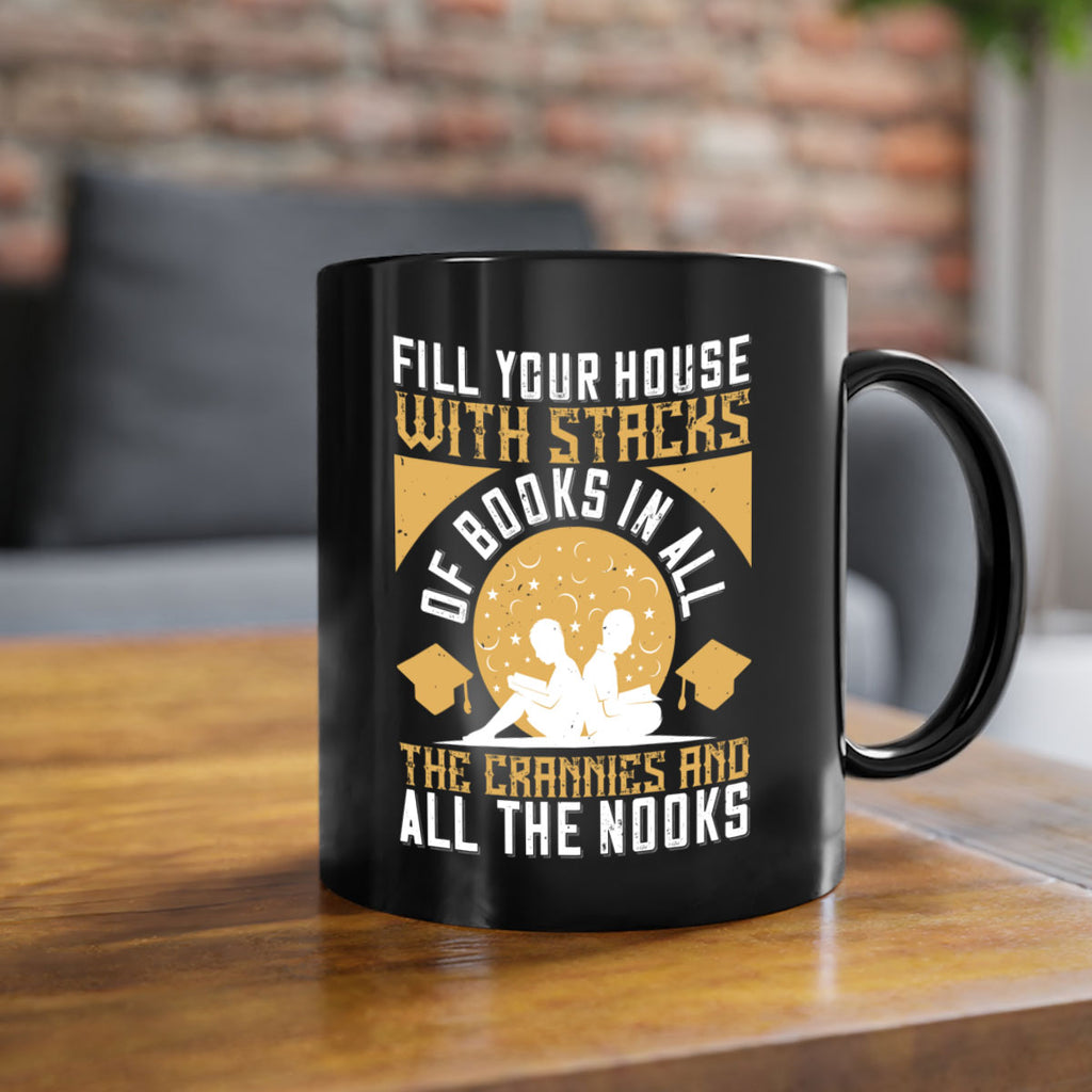 fill your house with stacks of books in all the crannies and all the nooks 71#- Reading - Books-Mug / Coffee Cup