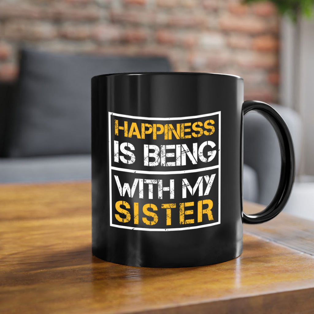 happiness is being with my sister 27#- sister-Mug / Coffee Cup