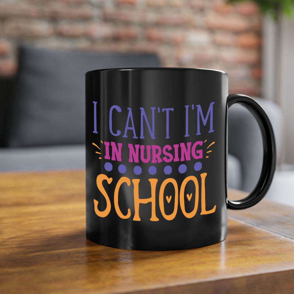 i cant im in nursing school Style 381#- nurse-Mug / Coffee Cup