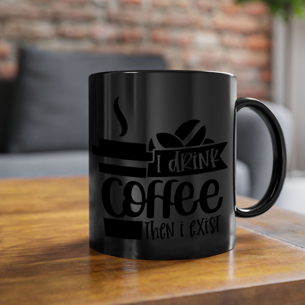 i drink coffee then i exist 105#- coffee-Mug / Coffee Cup