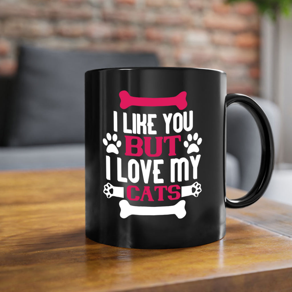 i like you but ilove my cat Style 54#- cat-Mug / Coffee Cup