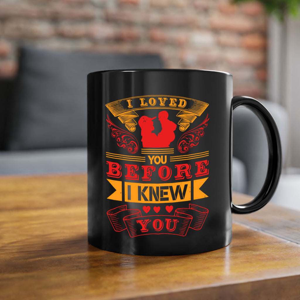 i loved you before i knew you 60#- mothers day-Mug / Coffee Cup