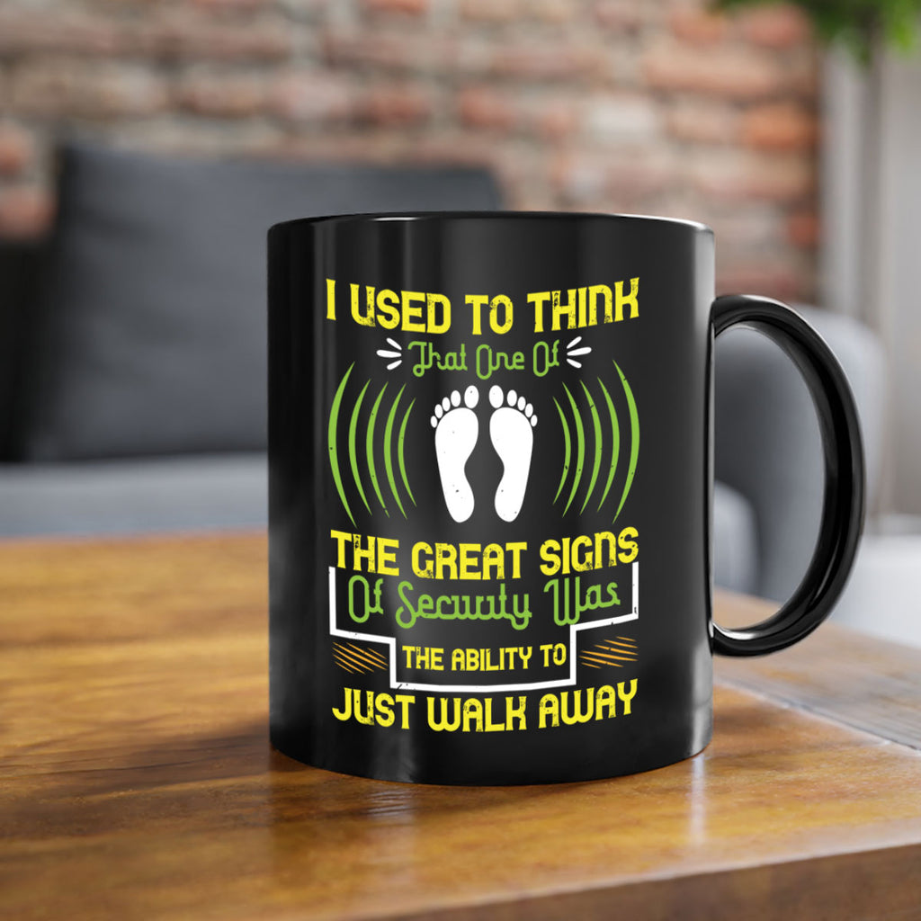 i used to think that one of the great signs of security was the ability to just walk away 59#- walking-Mug / Coffee Cup