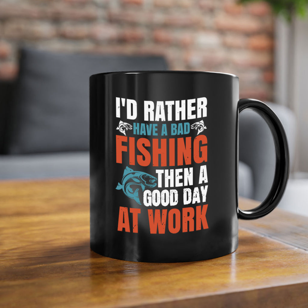 i’d rather have a bad fishing then a good day at work 79#- fishing-Mug / Coffee Cup