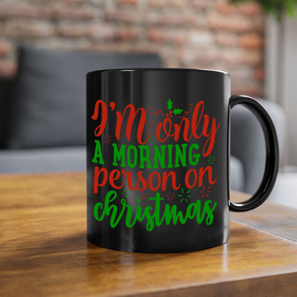im only a morning person on christmas 338#- christmas-Mug / Coffee Cup