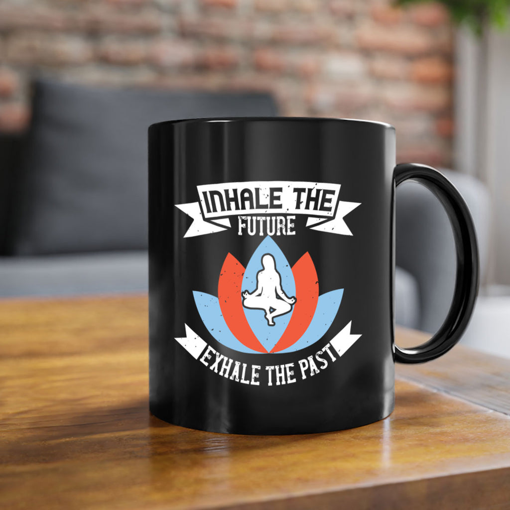 inhale the future exhale the past 84#- yoga-Mug / Coffee Cup