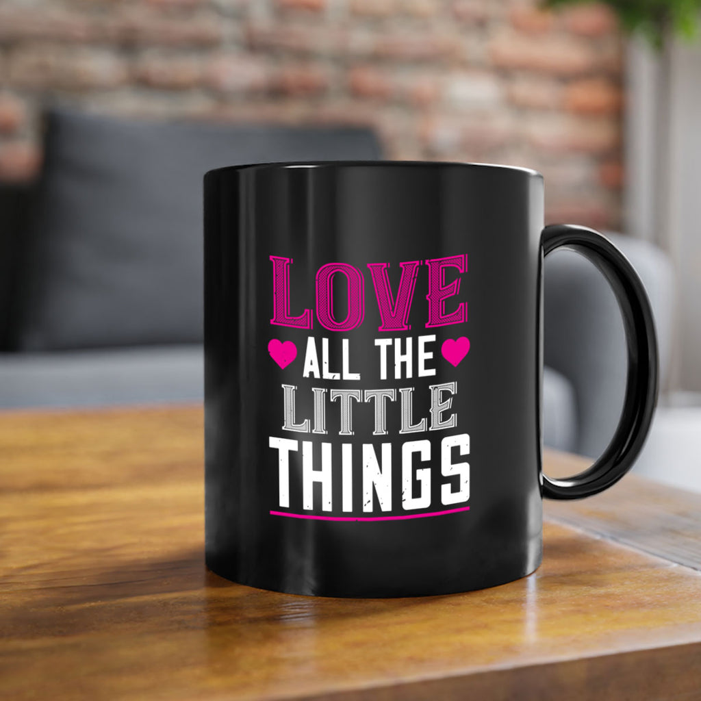 love all the little thing 46#- valentines day-Mug / Coffee Cup