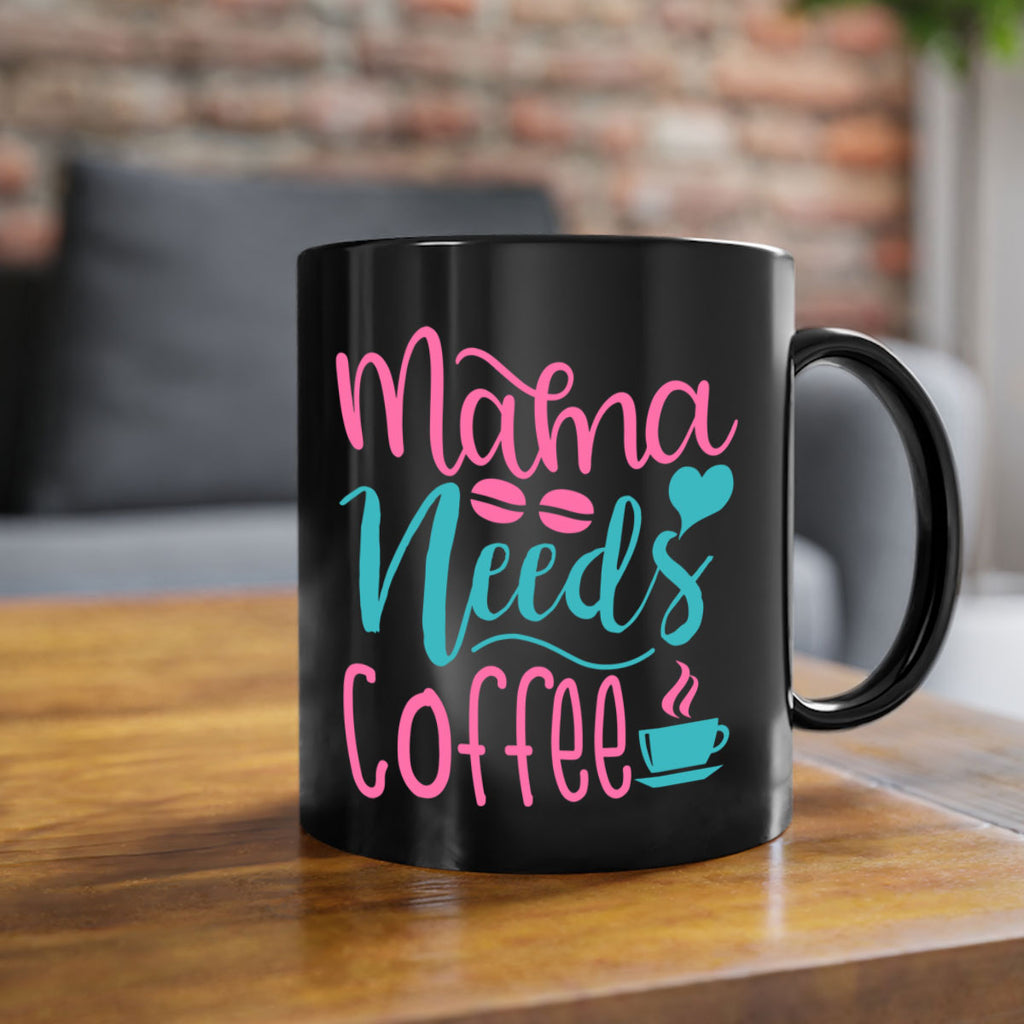 mama needs coffee 192#- coffee-Mug / Coffee Cup