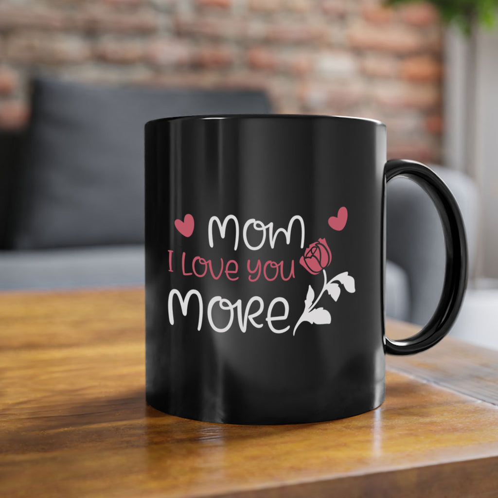 mom i love you more 125#- mom-Mug / Coffee Cup