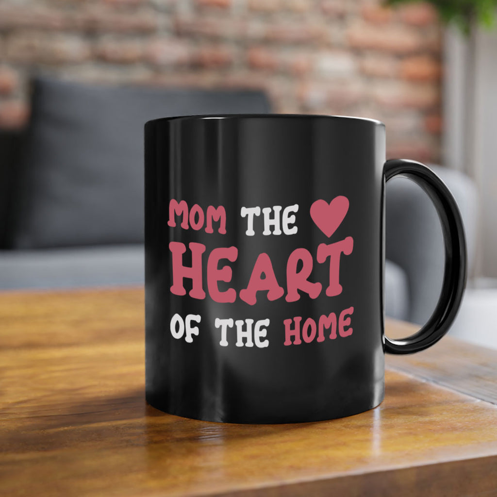 mom the heart of the home 119#- mom-Mug / Coffee Cup
