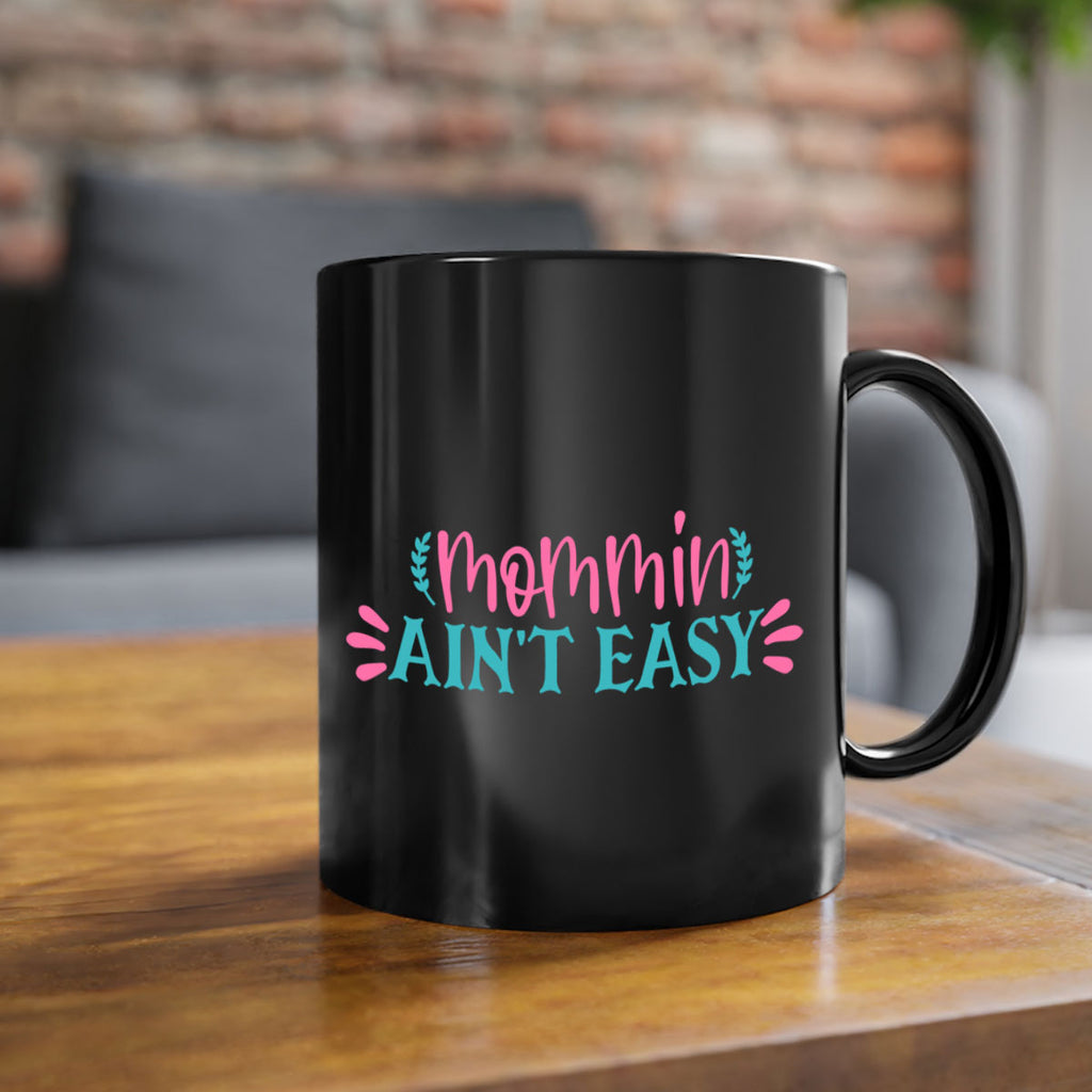 mommin aint easy 425#- mom-Mug / Coffee Cup
