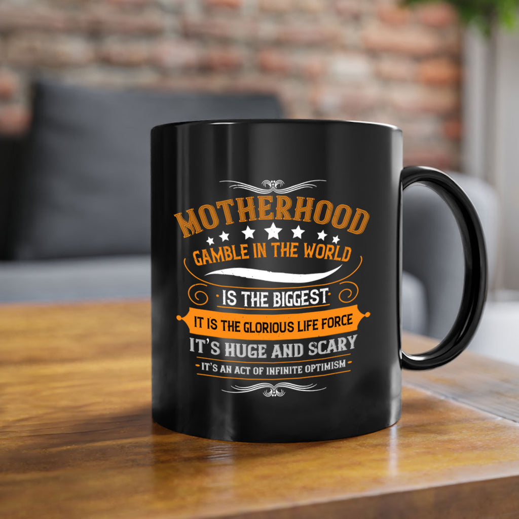 motherhood is the biggest gamble in the world 252#- mom-Mug / Coffee Cup