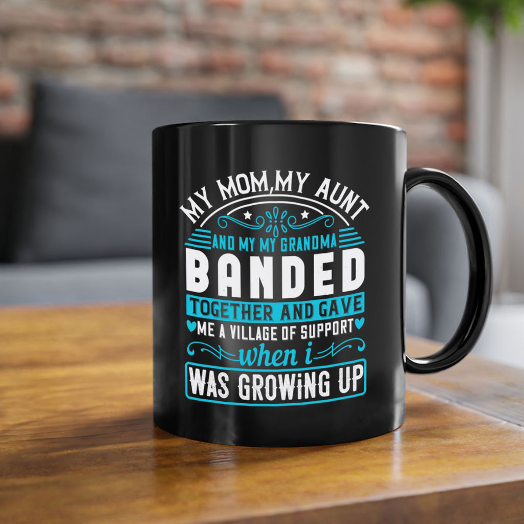 my mommy auntand my my grandma banded together and gave Style 29#- aunt-Mug / Coffee Cup