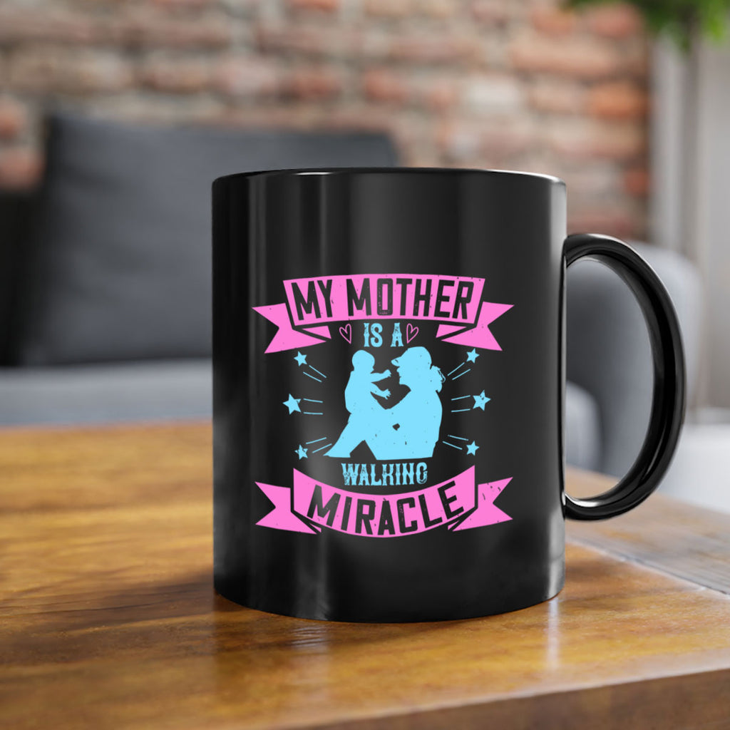 my mother is a walking miracle 87#- mom-Mug / Coffee Cup
