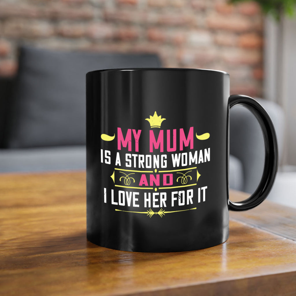 my mum is a strong woman 78#- mom-Mug / Coffee Cup