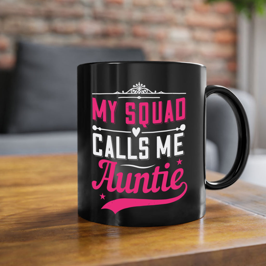 my squad calls me auntie Style 27#- aunt-Mug / Coffee Cup