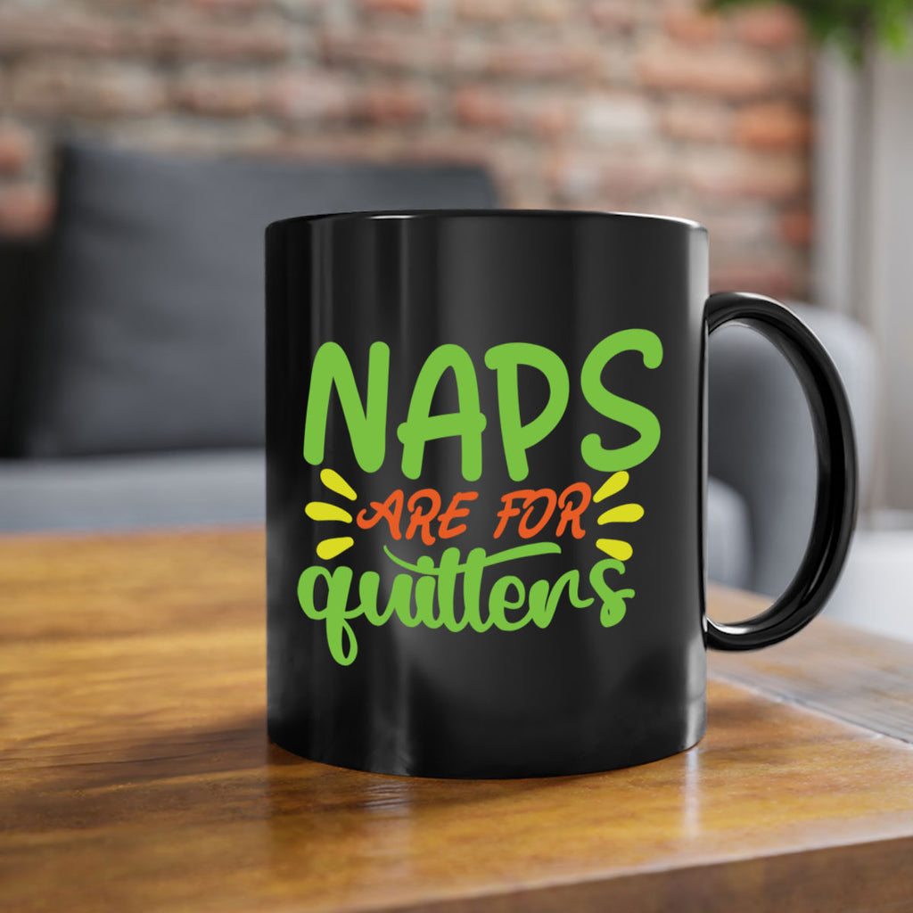 naps are for quitters 370#- mom-Mug / Coffee Cup