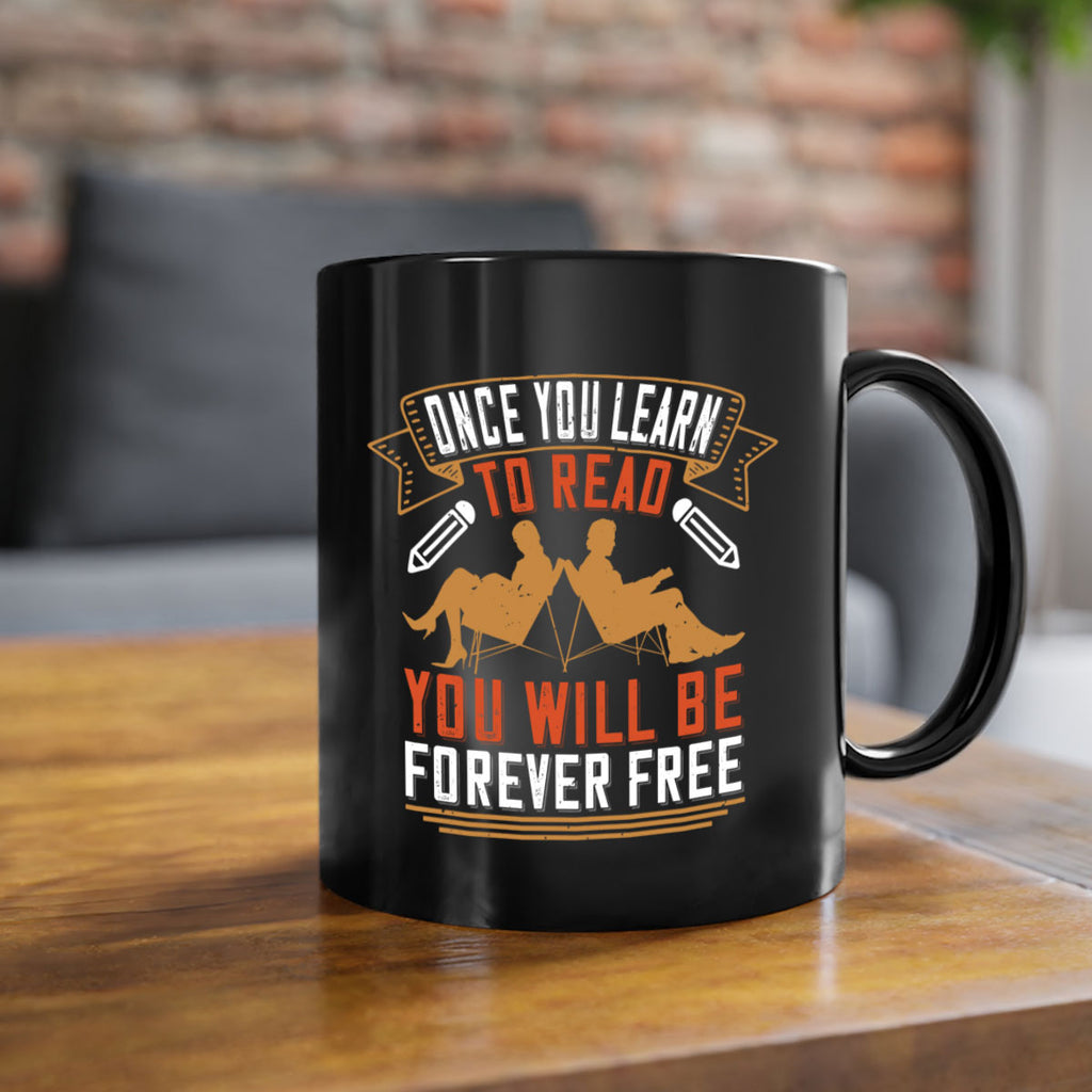 once you learn to read you will be forever free 55#- Reading - Books-Mug / Coffee Cup