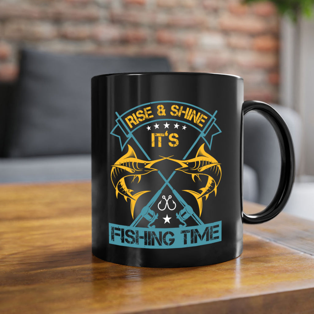 rise shine it’s fishing time 238#- fishing-Mug / Coffee Cup
