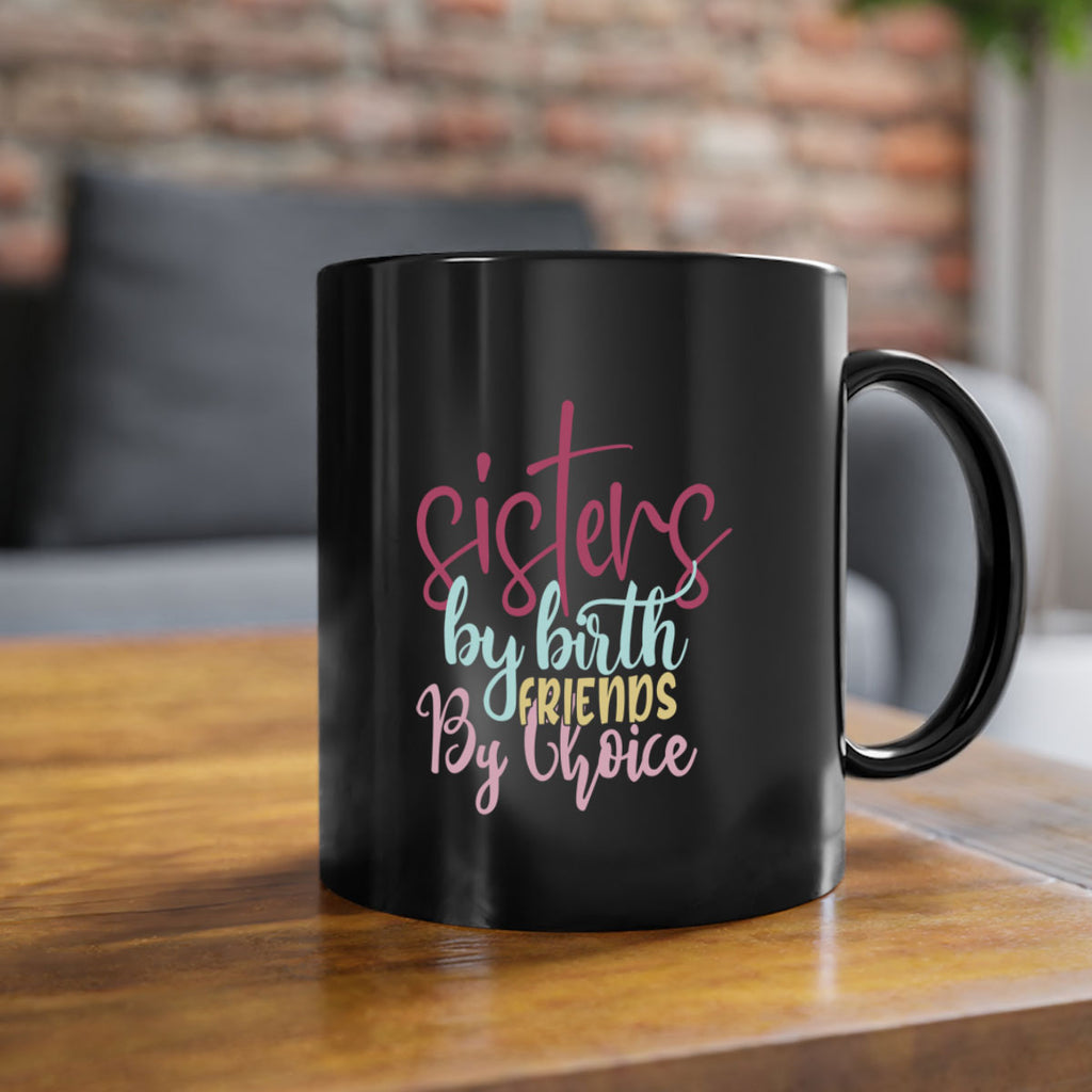 sisters by birth friends by choice 57#- sister-Mug / Coffee Cup