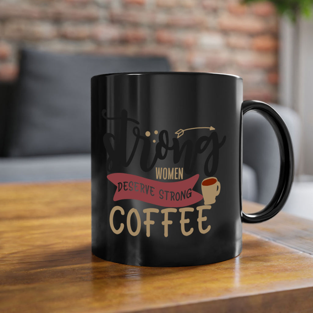 strong women deserve strong coffee 200#- coffee-Mug / Coffee Cup