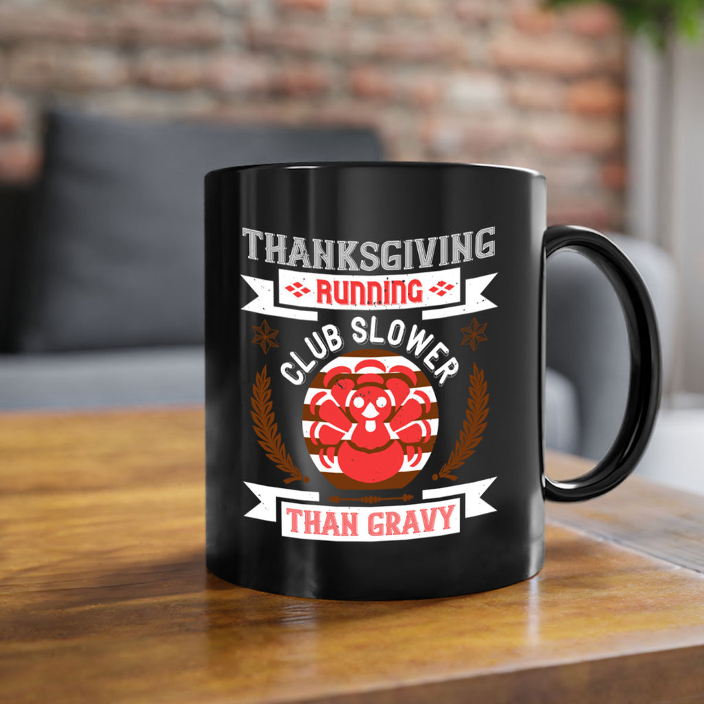 thanksgiving running club slowea than gravy 10#- thanksgiving-Mug / Coffee Cup