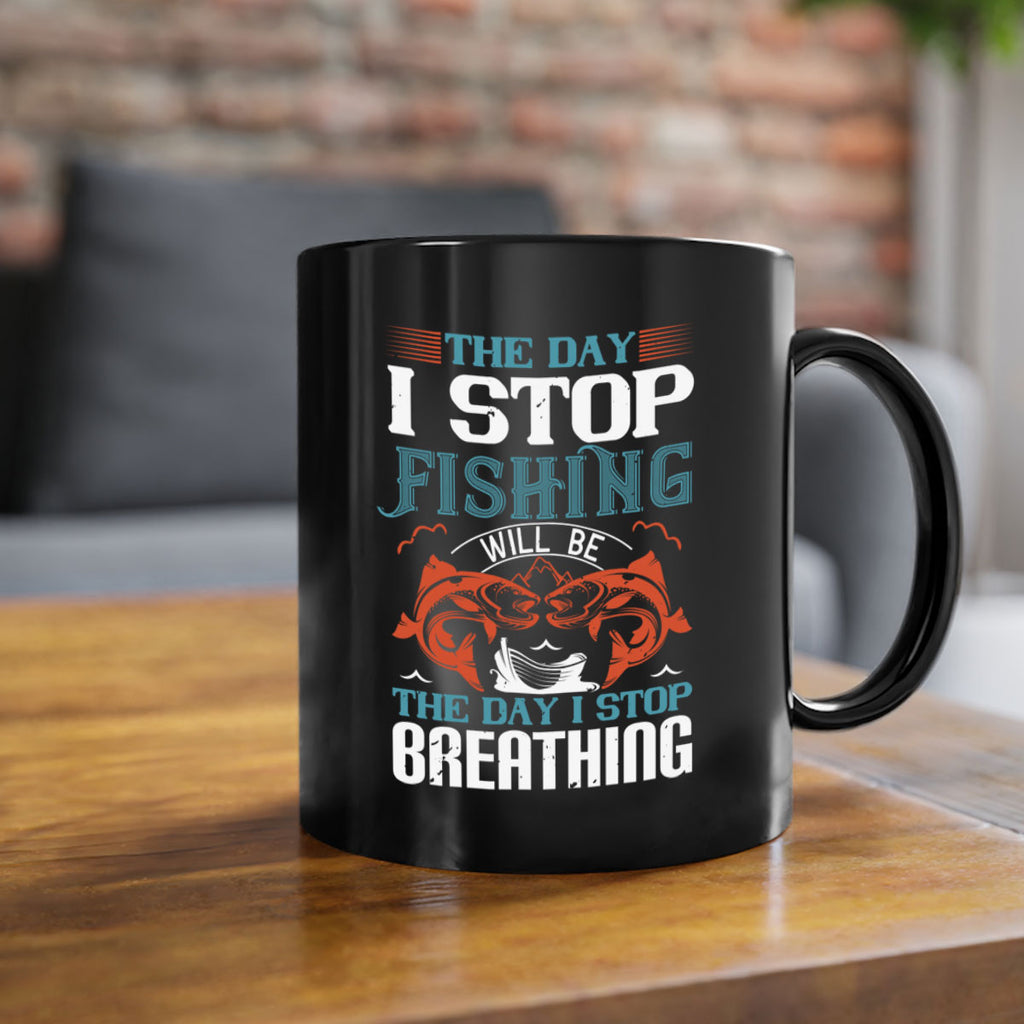 the day i stop fishing will be 26#- fishing-Mug / Coffee Cup