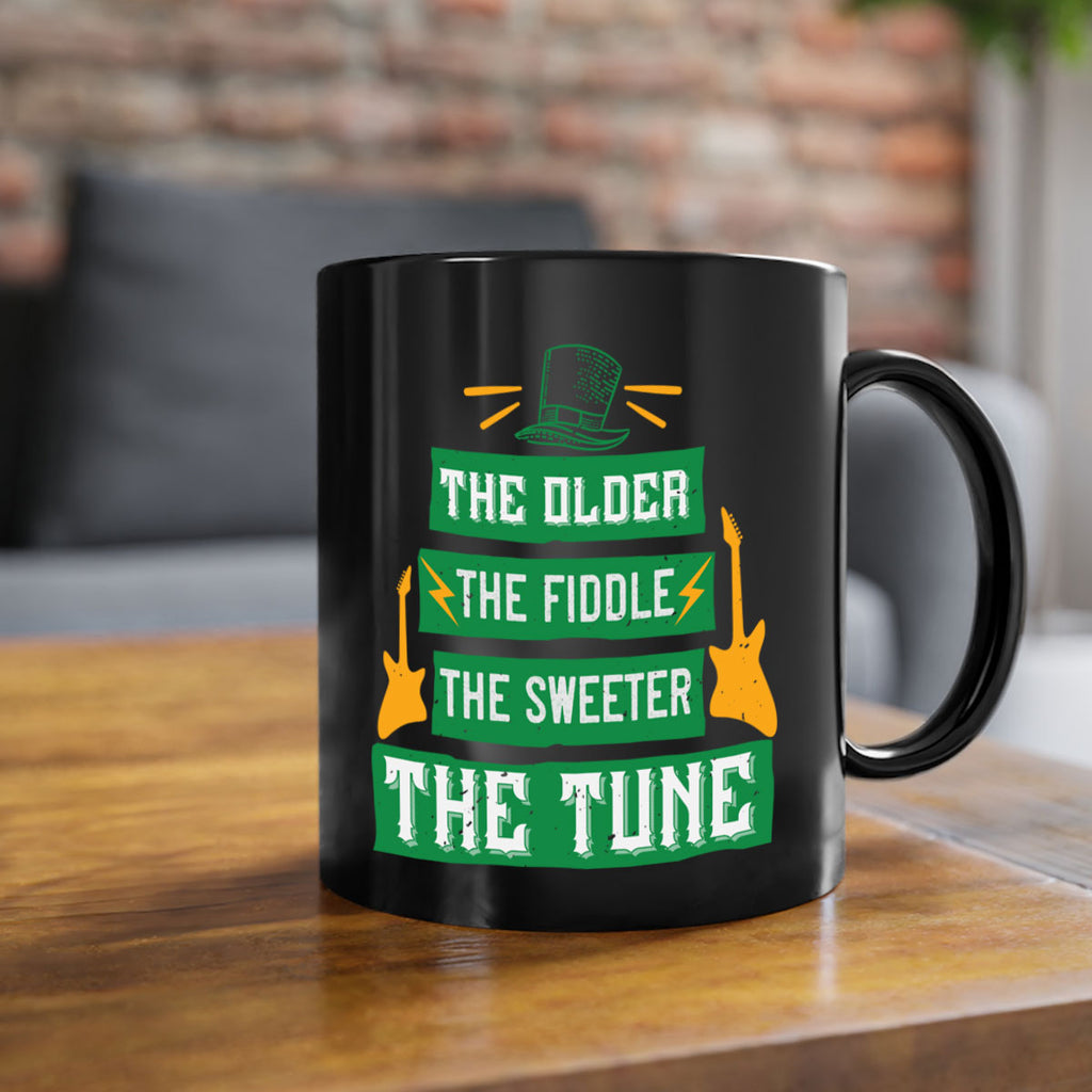 the older the fiddle the sweetrt the tune Style 9#- St Patricks Day-Mug / Coffee Cup