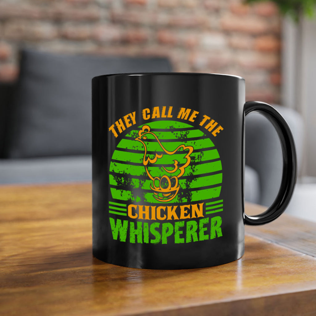 they call me the chicken whisperer 31#- Farm and garden-Mug / Coffee Cup