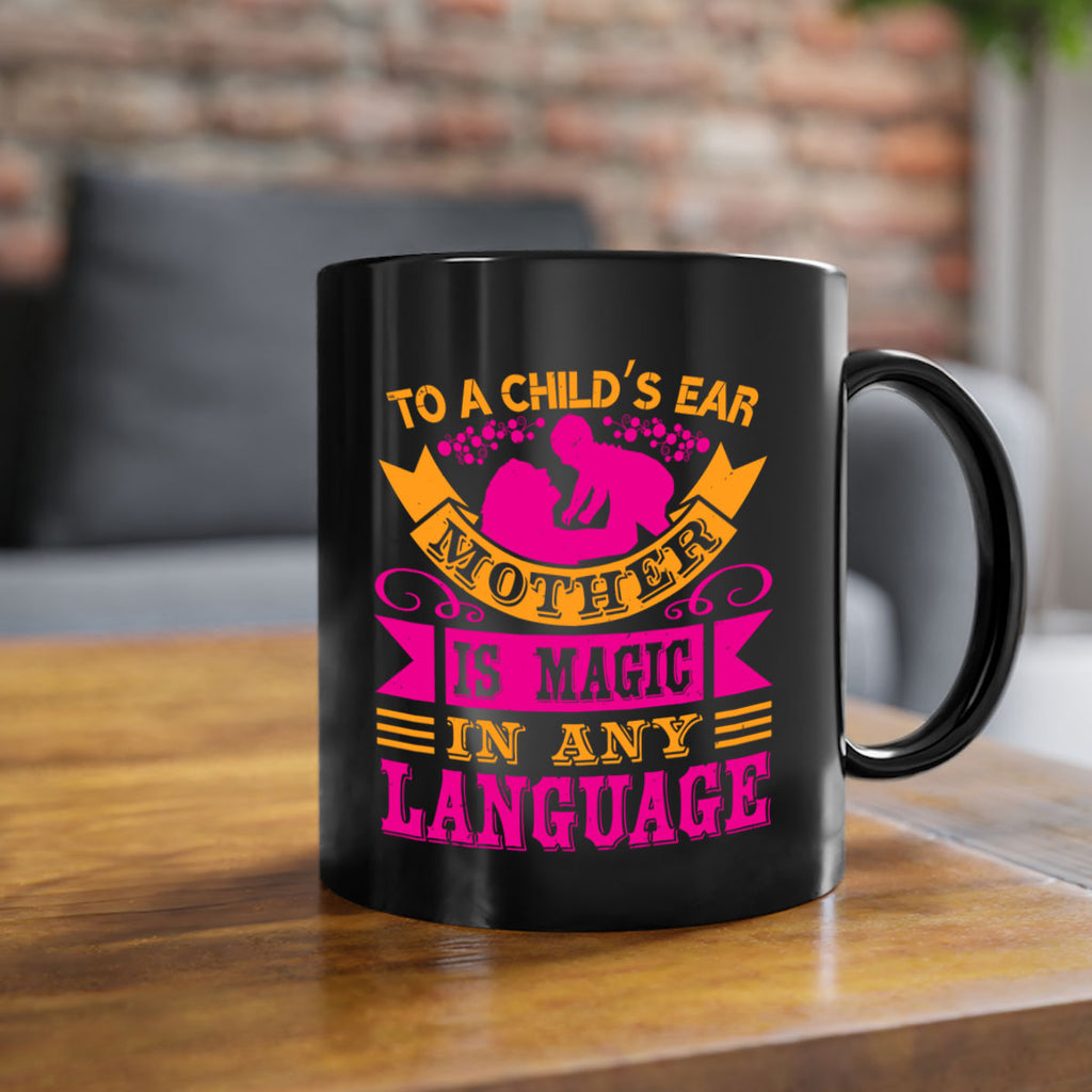 to a childs ear mother is magic in any language 16#- mothers day-Mug / Coffee Cup