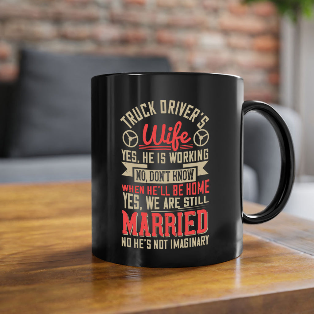 truck driver’s wife yes he is working no z Style 14#- truck driver-Mug / Coffee Cup