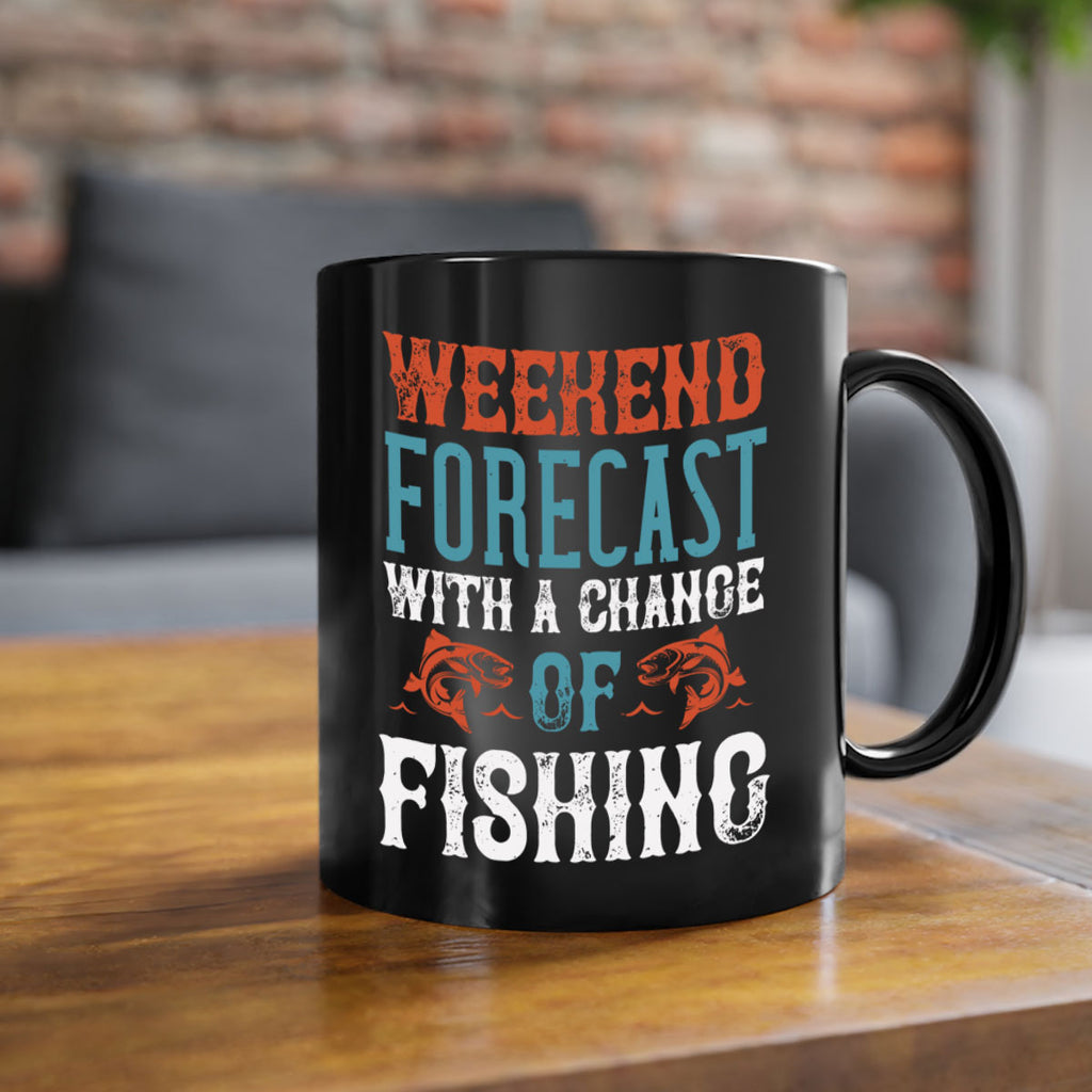 weekend forecast with a change of fishing 15#- fishing-Mug / Coffee Cup