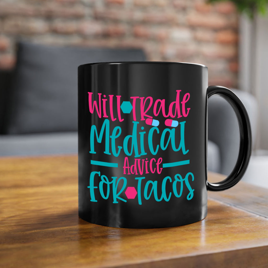 will trade medicau advice for tacos Style Style 8#- nurse-Mug / Coffee Cup