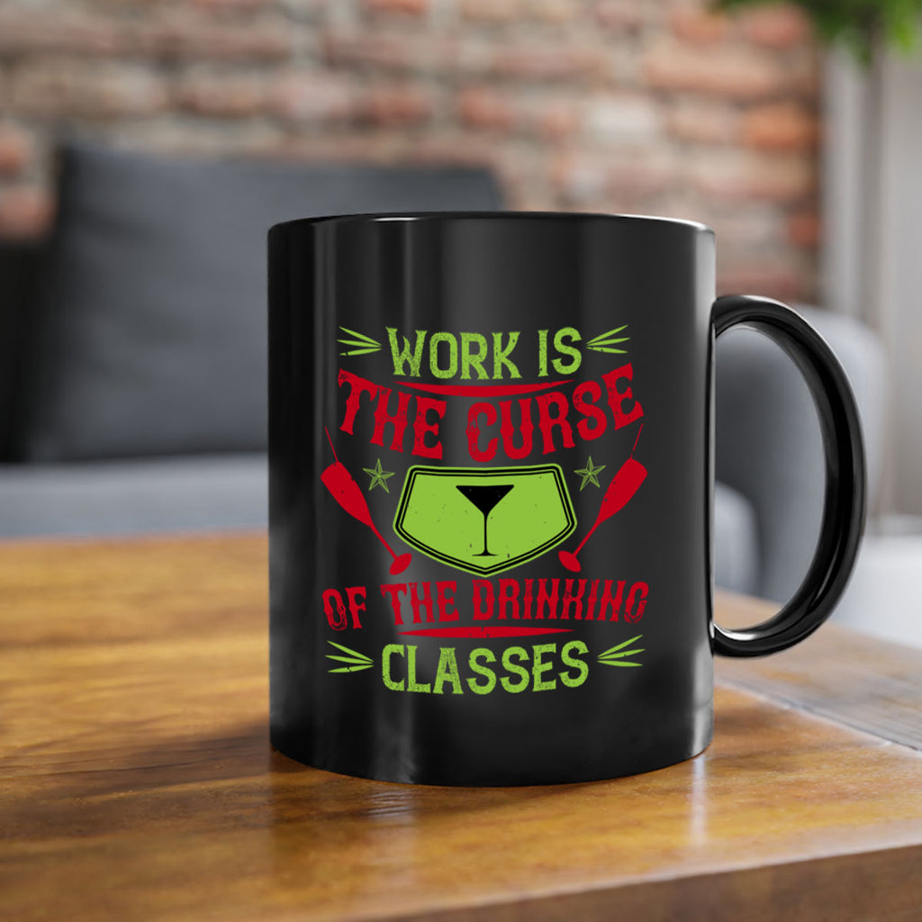 work is the curse of the drinking classes 16#- drinking-Mug / Coffee Cup
