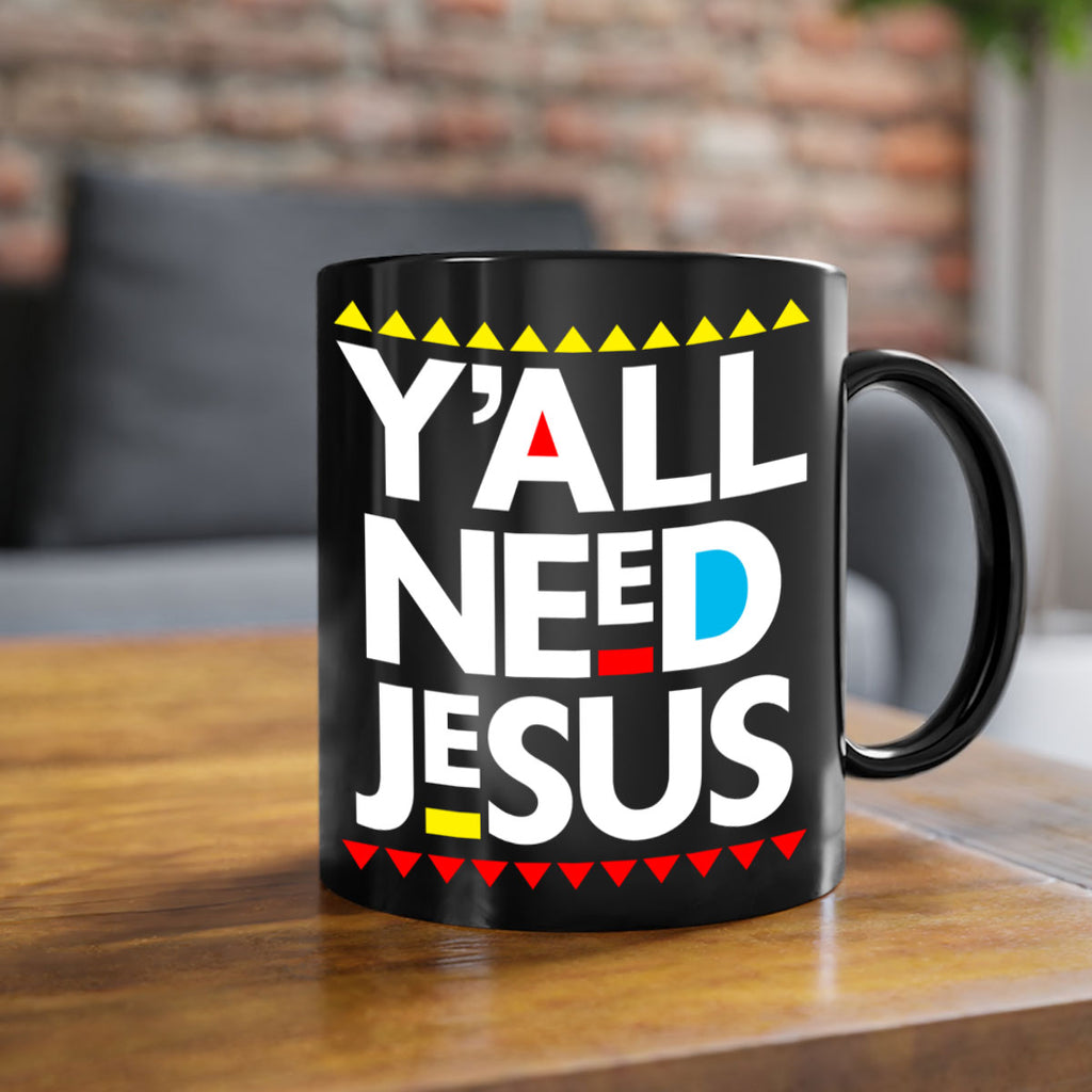 yall need jesus 4#- black words - phrases-Mug / Coffee Cup