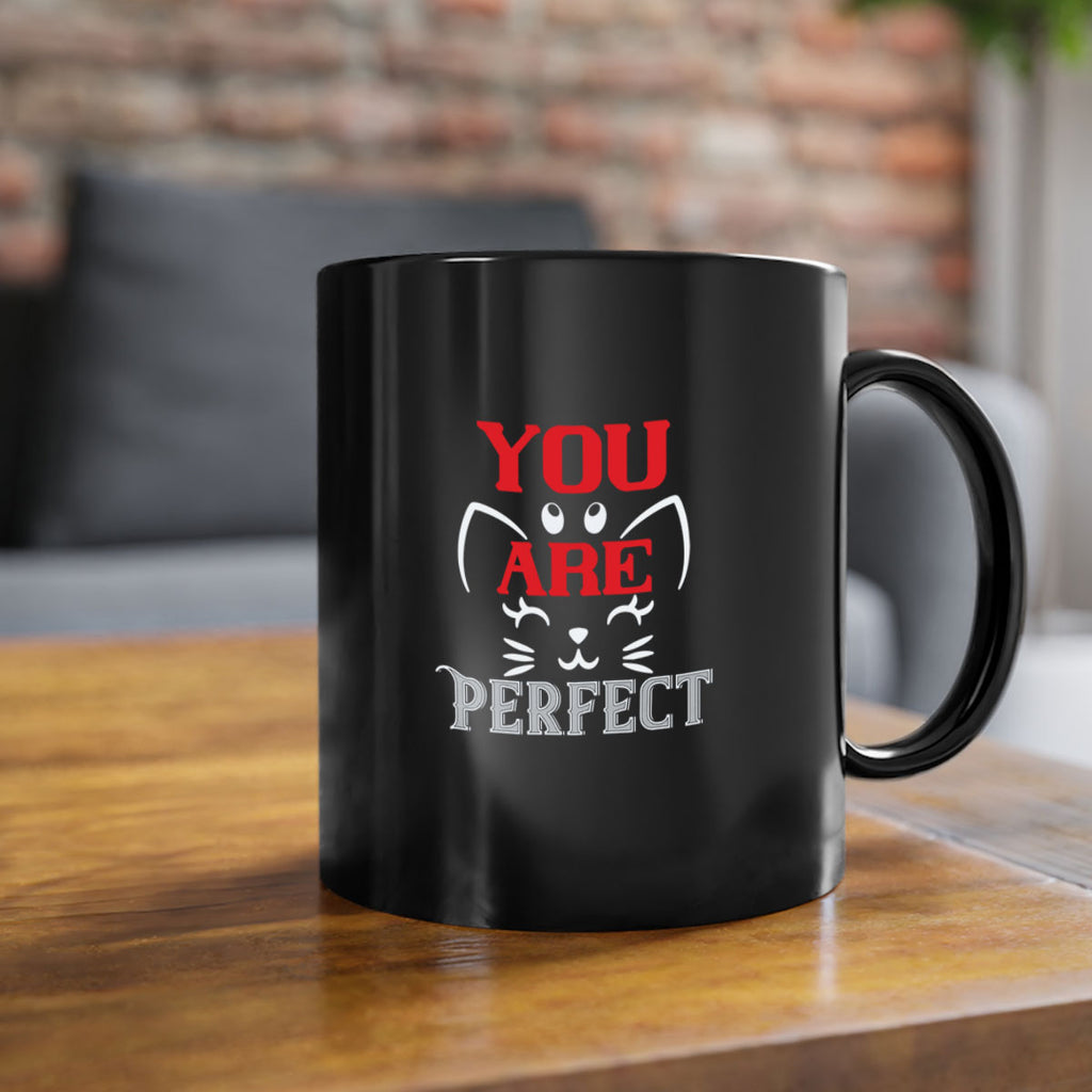 you are perfect Style 124#- cat-Mug / Coffee Cup