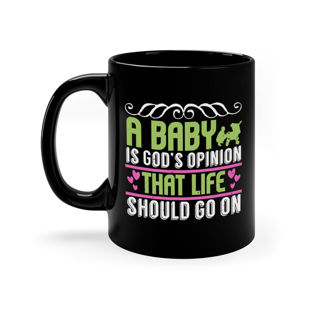 A baby is God opinion that life should go on Style 168#- baby2-Mug / Coffee Cup