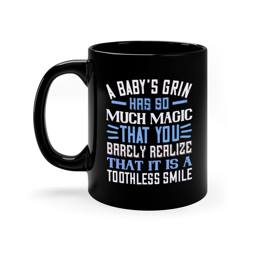 A baby’s grin has so much magic that you barely realize that it is a toothless smile Style 137#- baby2-Mug / Coffee Cup
