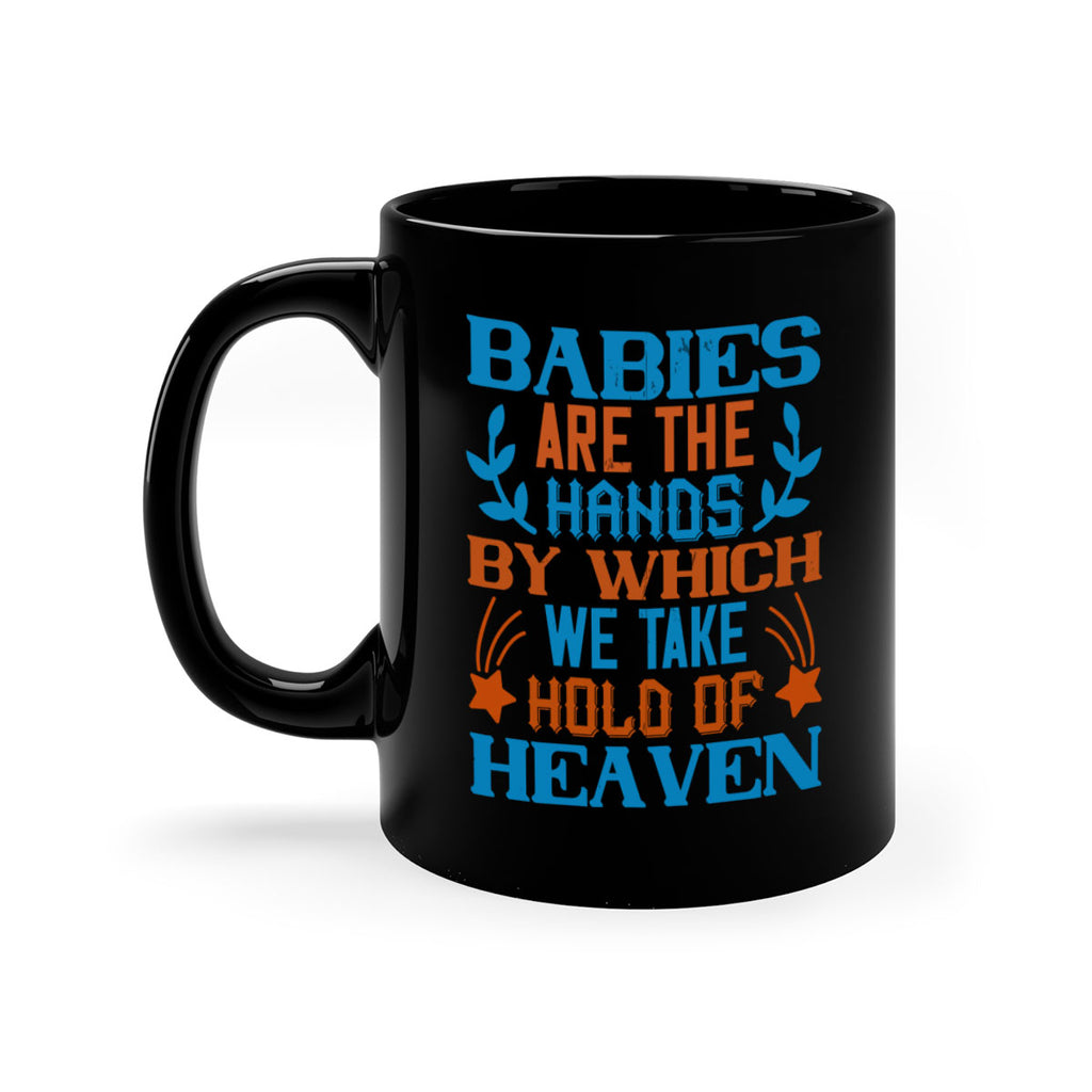 Babies are the hands by which we take hold of heaven Style 131#- baby2-Mug / Coffee Cup