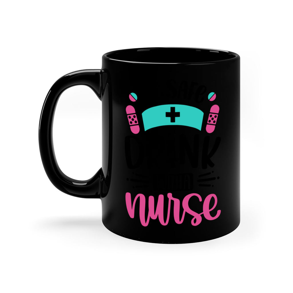 Be Safe Drink With a Nurse Style Style 224#- nurse-Mug / Coffee Cup