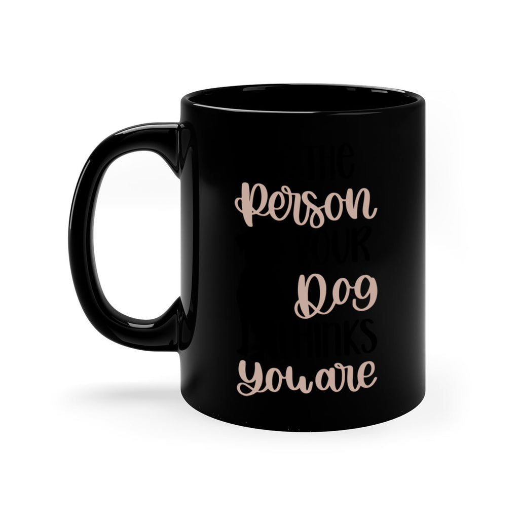 Be The Person Your Dog Style 34#- Dog-Mug / Coffee Cup